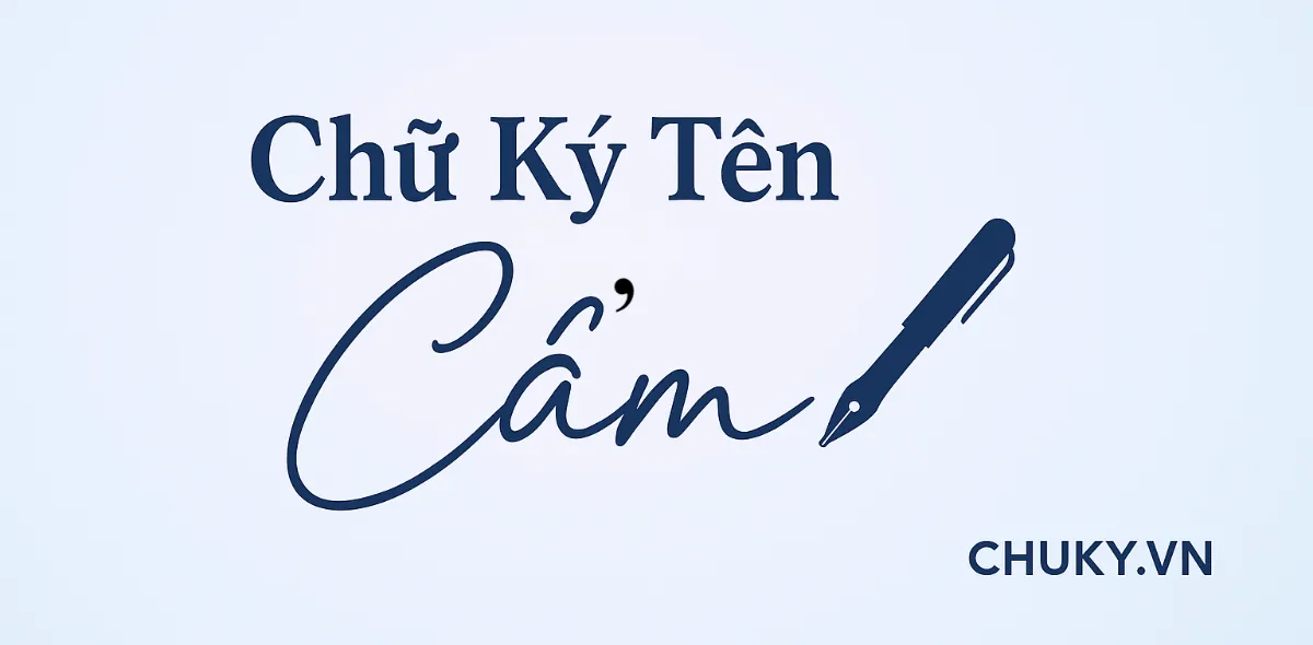 Chữ Ký Tên Cẩm, Cầm