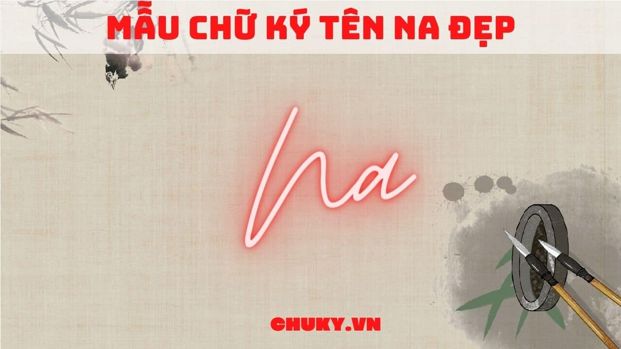 Chu ky ten Na