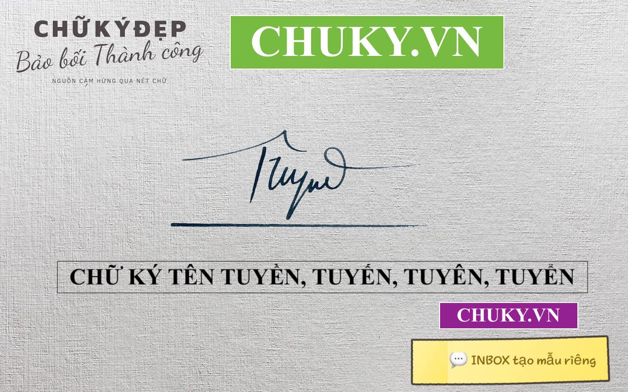 CHỮ KÝ TÊN TUYỀN, TUYẾN, TUYÊN, TUYỂN