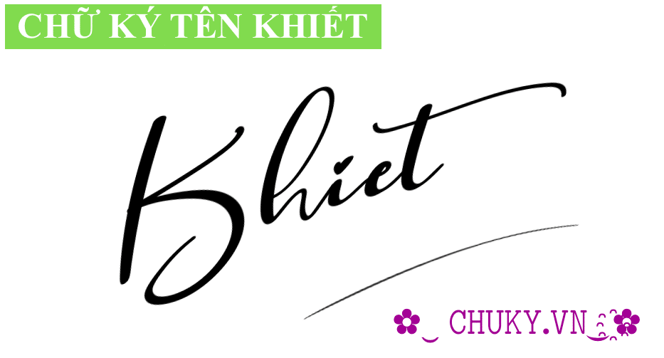 Chữ Ký Tên Khiết Phong Thủy Hút Vận May