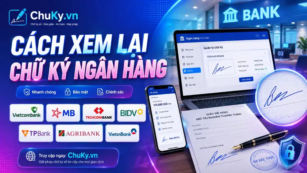 Cách Xem Lại Chữ Ký Ngân Hàng
