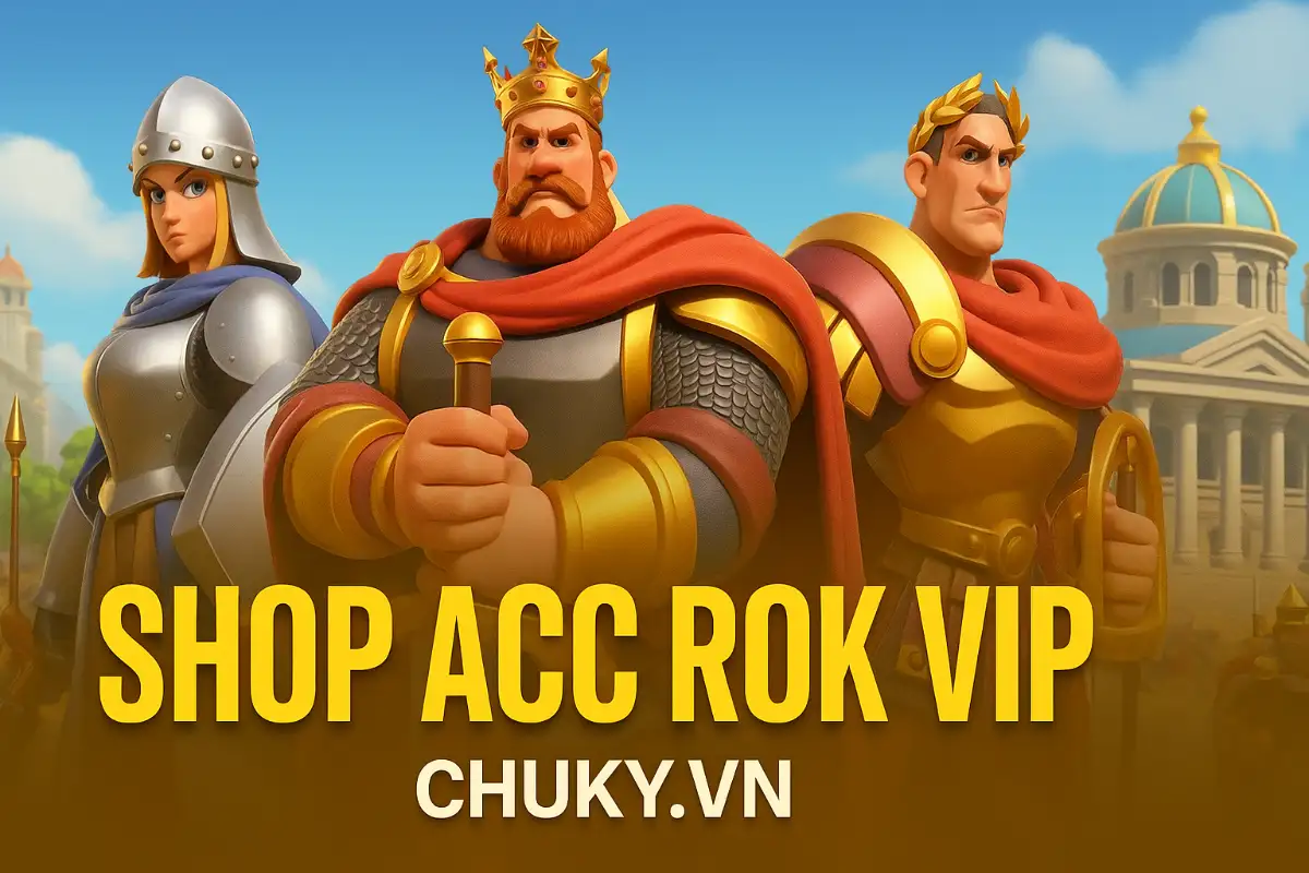 Shop Acc Rise Of Kingdom Giá Rẻ