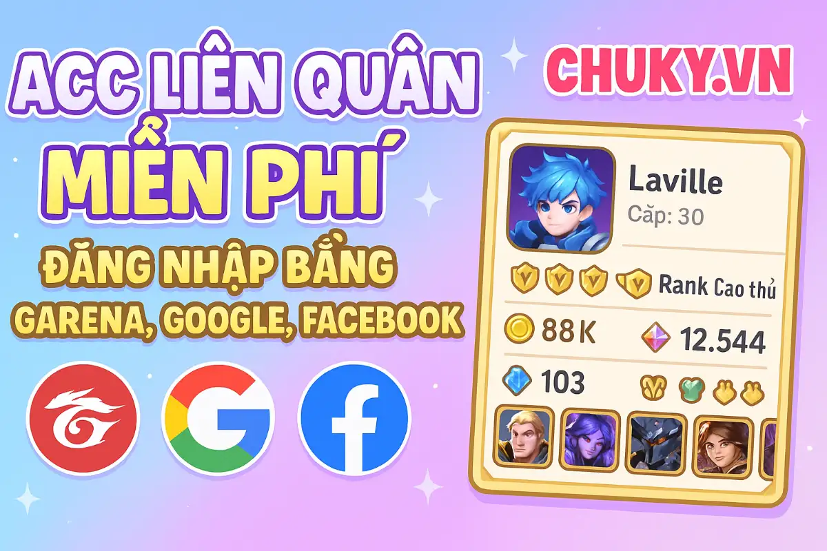 Acc Liên Quân Miễn Phí Đăng Nhập Bằng Garena, GG, FB