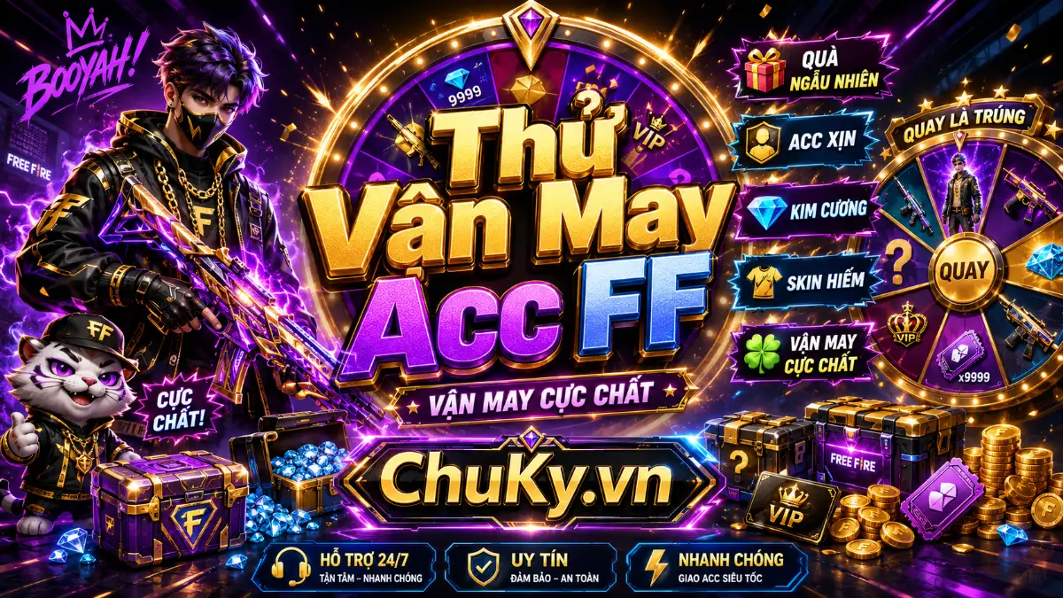 Thử Vận May Acc FF