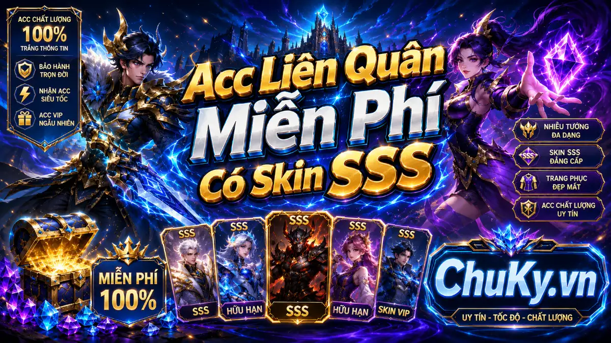 Acc Liên Quân Miễn Phí Có Skin SSS