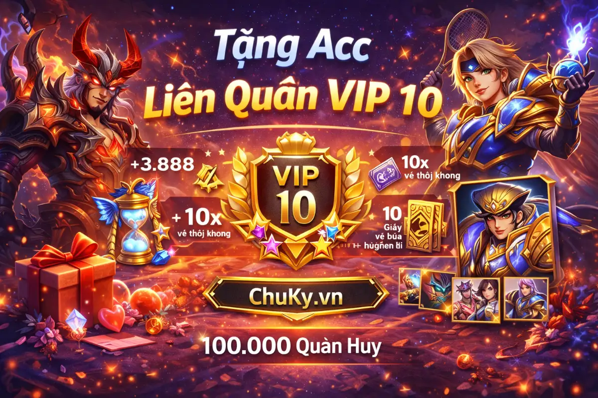 Tặng Acc Liên Quân VIP 10