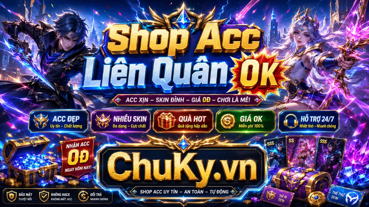 Shop Acc Liên Quân 0K